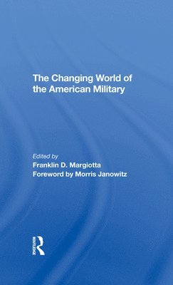 bokomslag The Changing World Of The American Military