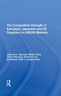 The Competitive Strength Of European, Japanese, And U.s. Suppliers On Asean Markets 1