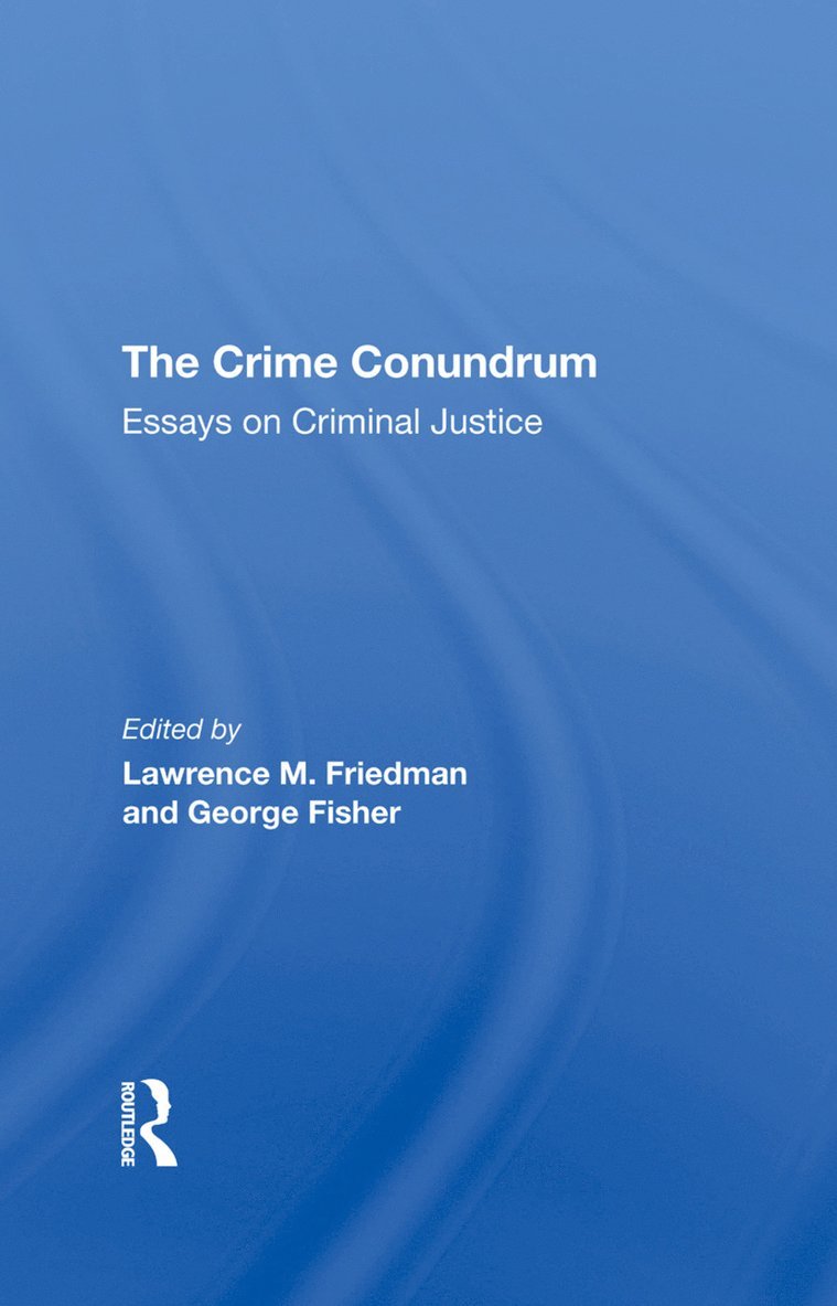 Lawrence M Friedman, George Fisher, Lawrence M. Friedman - Crime Conundrum, Inbunden