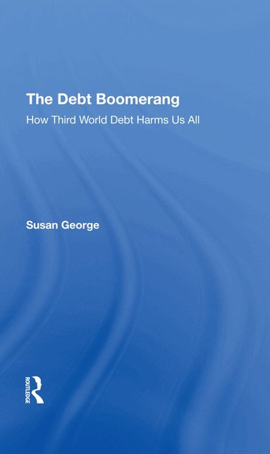 Susan George - Debt Boomerang, Inbunden