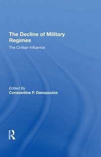 bokomslag The Decline Of Military Regimes