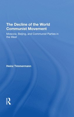 bokomslag The Decline Of The World Communist Movement