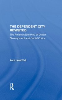 bokomslag The Dependent City Revisited