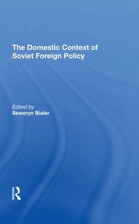 bokomslag The Domestic Context Of Soviet Foreign Policy