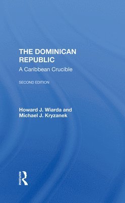 Howard J. Wiarda, Michael J Kryzanek, Michael J. Kryzanek - Dominican Republic, Inbunden