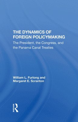 bokomslag The Dynamics Of Foreign Policymaking