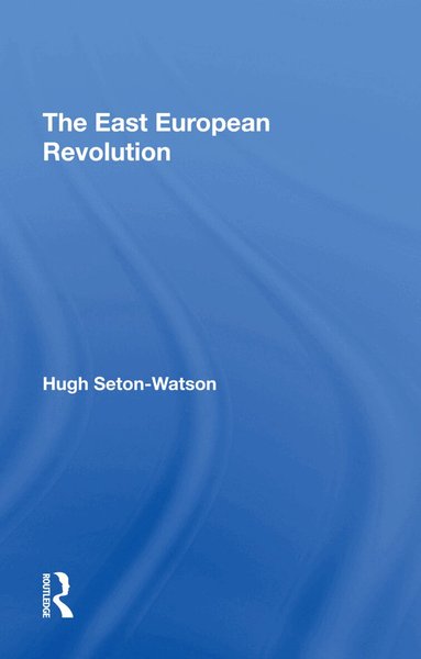 Hugh Seton-watson - East European Revolution, Inbunden