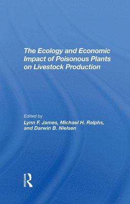 The Ecology And Economic Impact Of Poisonous Plants On Livestock Production 1
