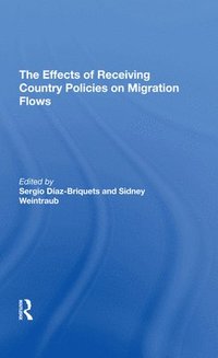 bokomslag The Effects Of Receiving Country Policies On Migration Flows