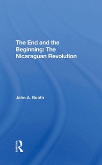 bokomslag The End And The Beginning: The Nicaraguan Revolution