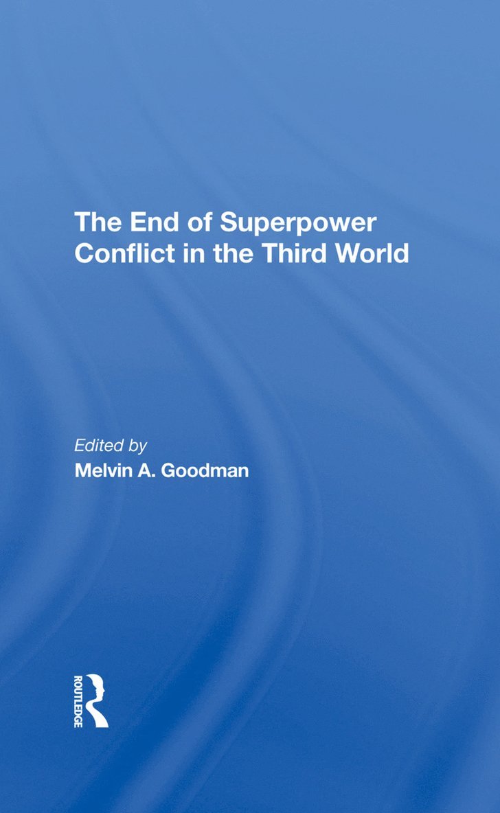 Melvin A Goodman, Melvin a. Goodman - End Of Superpower Conflict In The Third World, Inbunden