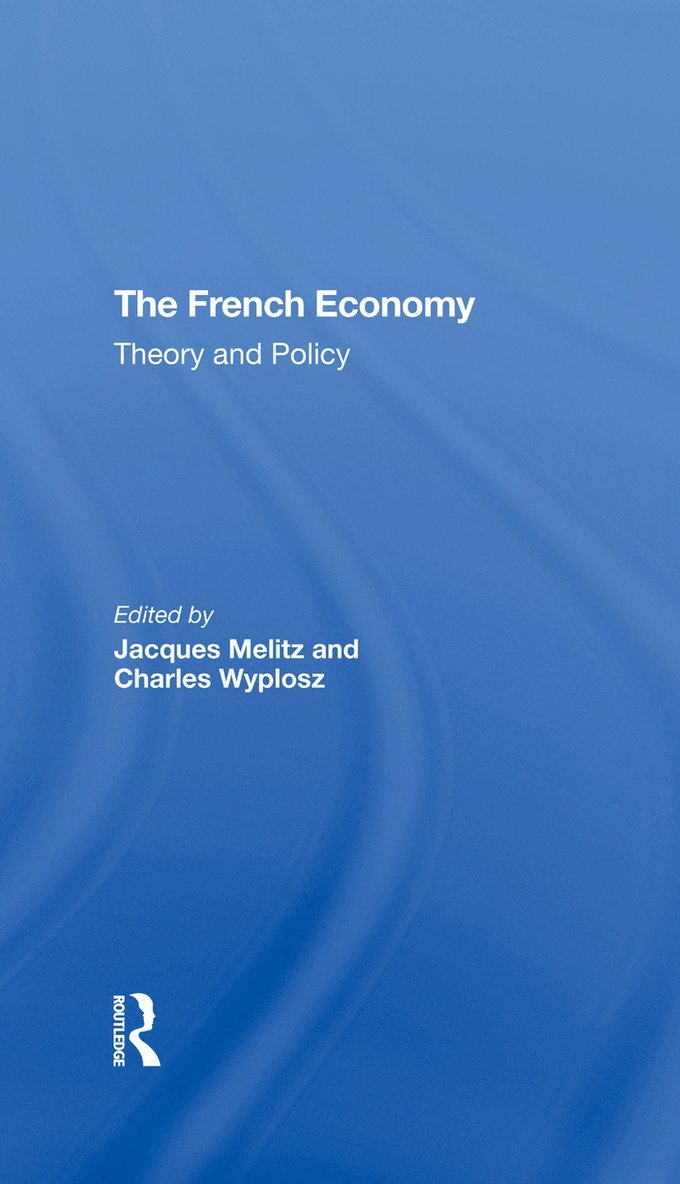 Jacques Melitz, Charles Wyplosz, S. Enders Wimbush - French Economy, Inbunden