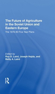 bokomslag The Future Of Agriculture In The Soviet Union And Eastern Europe