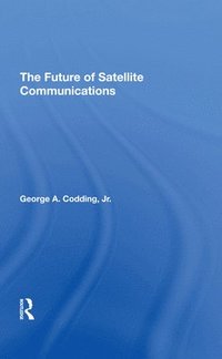 bokomslag The Future Of Satellite Communications