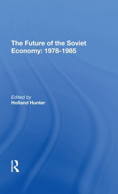 bokomslag The Future Of The Soviet Economy: 19781985