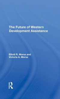 bokomslag The Future Of Western Development Assistance