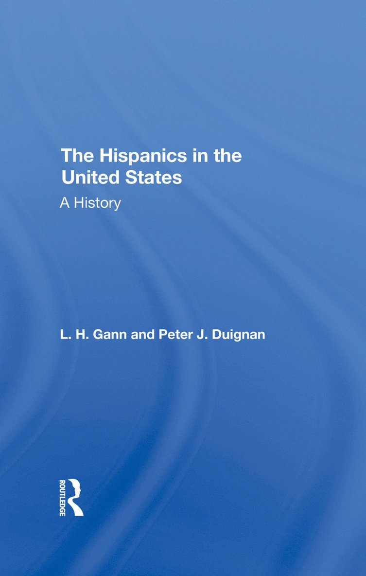 L. H. Gann, Peter Duignan, L H Gann - Hispanics In The United States, Inbunden