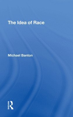 Michael Banton - Idea Of Race, Inbunden