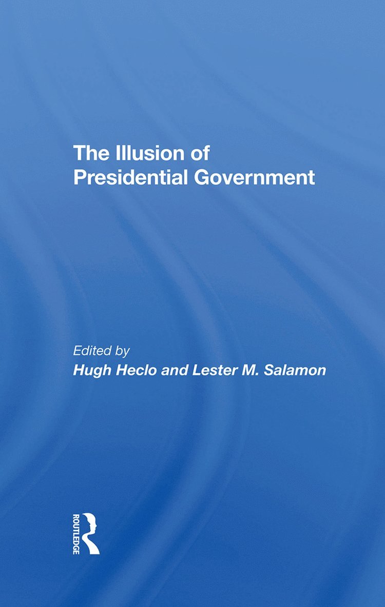 The Illusion Of Presidential Government 1