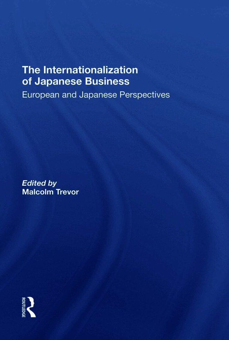Malcolm Trevor - Internationalization Of Japanese Business, Inbunden