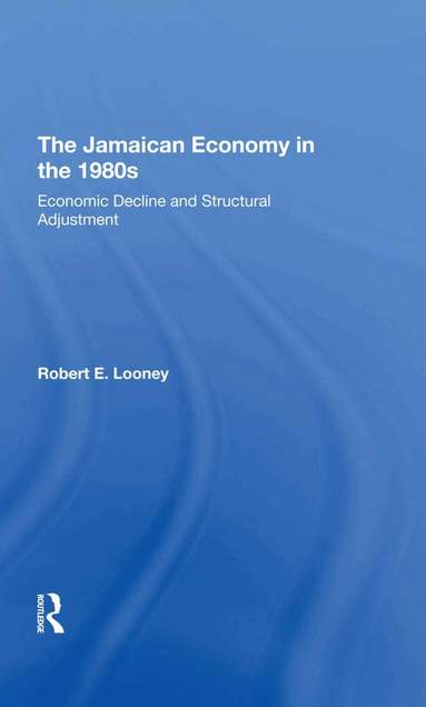 Robert Looney - Jamaican Economy In The 1980s, Inbunden