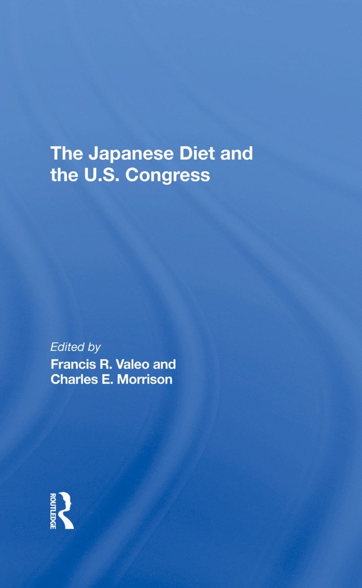 Francis Valeo, Charles E Morrison, Charles E. Morrison - Japanese Diet And The U.s. Congress, Inbunden