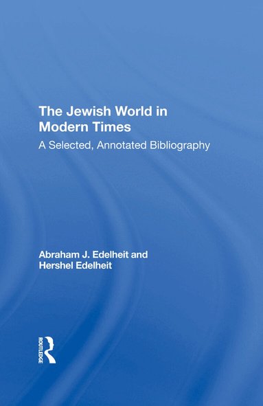 Abraham J Edelheit, Hershel Edelheit - Jewish World In Modern Times, Inbunden