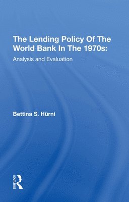 bokomslag The Lending Policy Of The World Bank In The 1970s