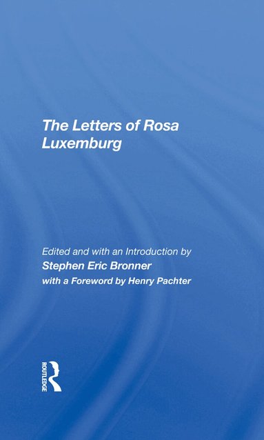 Stephen Eric Bronner - Letters Of Rosa Luxemburg, Inbunden