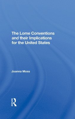 bokomslag The Lome Conventions And Their Implications For The United States