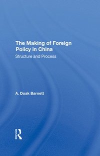 bokomslag The Making Of Foreign Policy In China