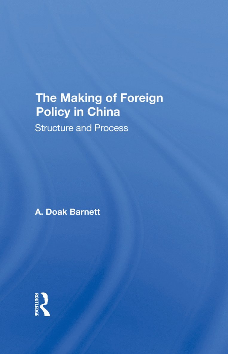 A. Doak Barnett, A Doak Barnett - Making Of Foreign Policy In China, Inbunden