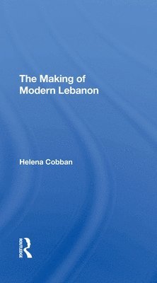 bokomslag The Making Of Modern Lebanon