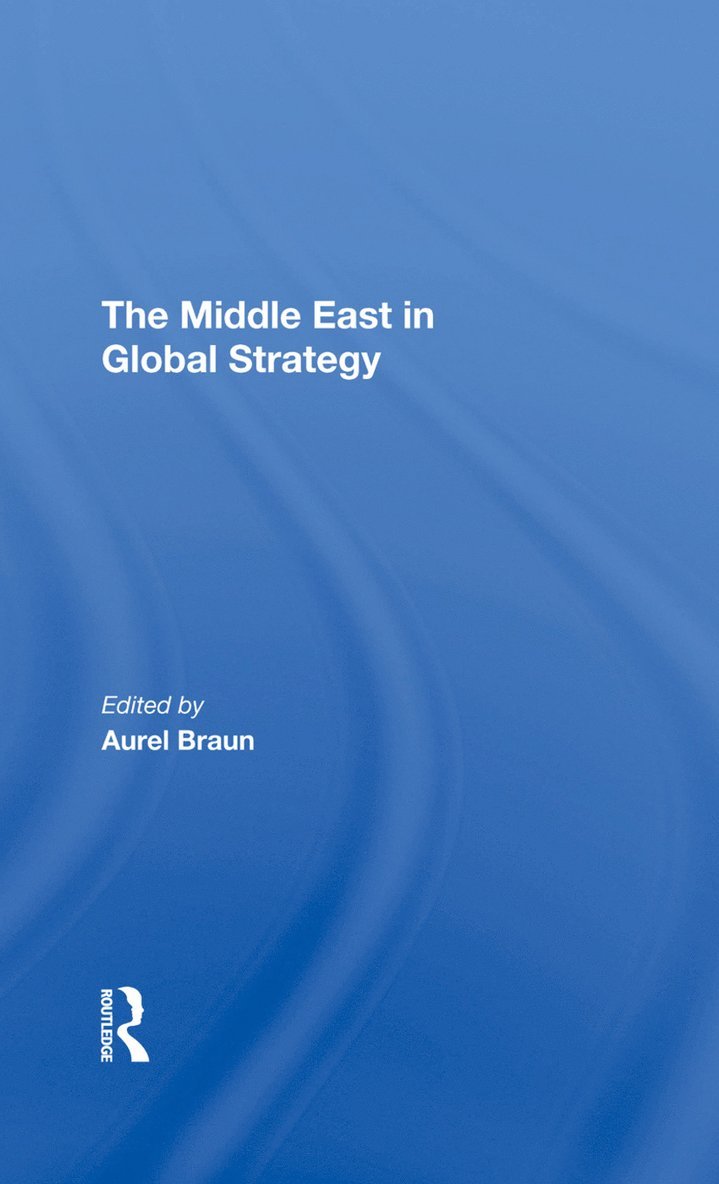 Aurel Braun, Edwin H Fedder, Avner Yaniv, Gerald Steinberg, Edwin H. Fedder - Middle East In Global Strategy, Inbunden
