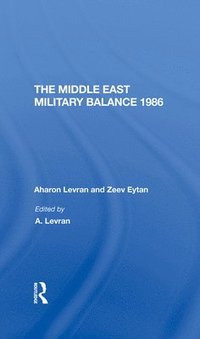 bokomslag The Middle East Military Balance 1986