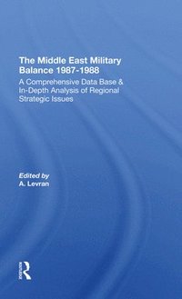 bokomslag The Middle East Military Balance 1987-1988
