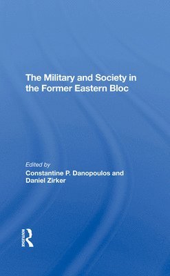 bokomslag The Military And Society In The Former Eastern Bloc