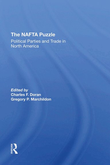 Charles Doran, Gregory P Marchildon - Nafta Puzzle, Inbunden