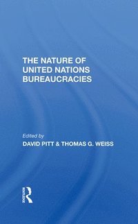 bokomslag The Nature Of United Nations Bureaucracies