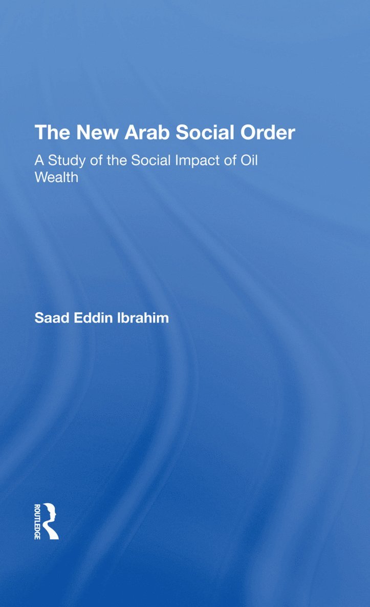 Saad E. Ibrahim - New Arab Social Order, Inbunden
