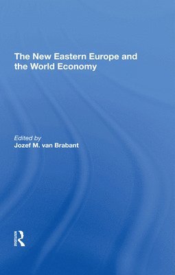 bokomslag The New Eastern Europe And The World Economy