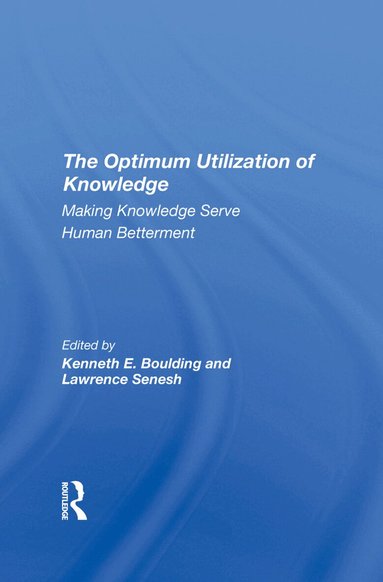 Kenneth E. Boulding, Lawrence Senesh - Optimum Utilization Of Knowledge, Inbunden