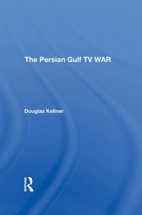 bokomslag The Persian Gulf Tv War
