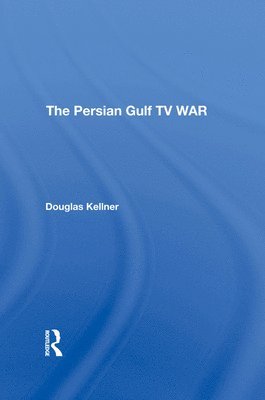 bokomslag The Persian Gulf Tv War