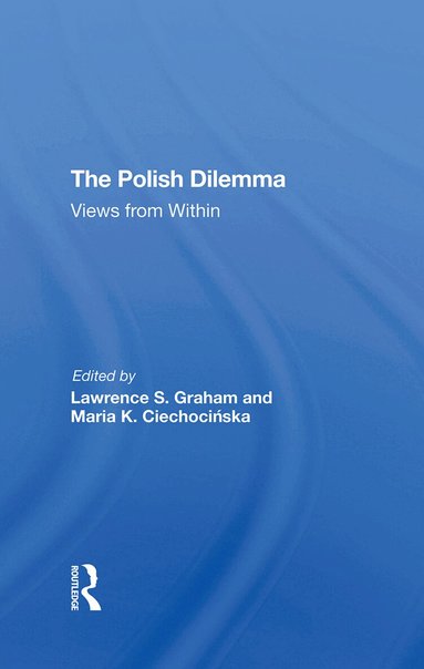 Lawrence S Graham, Maria K Ciechocinska - Polish Dilemma, Inbunden