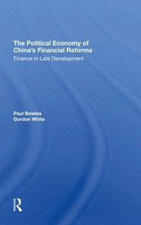 bokomslag The Political Economy Of China's Financial Reforms