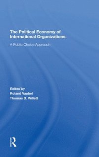 bokomslag The Political Economy Of International Organizations