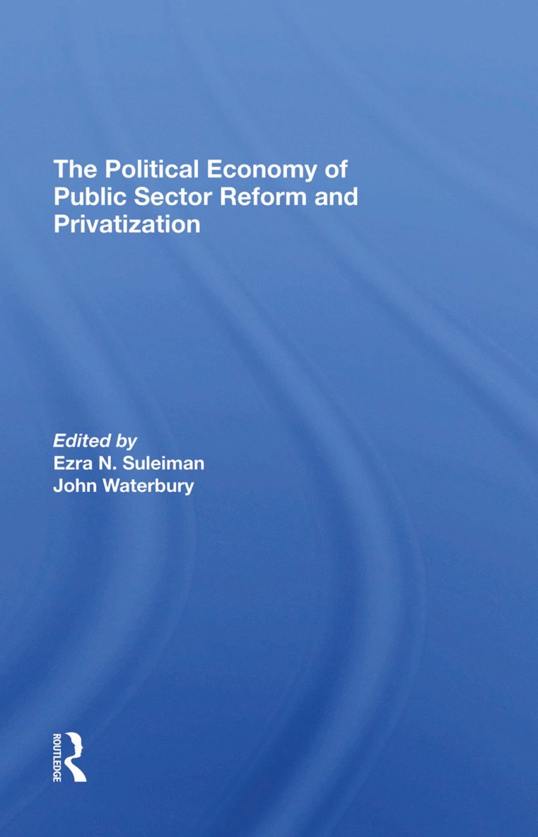 The Political Economy Of Public Sector Reform And Privatization 1