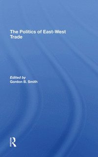 bokomslag The Politics Of Eastwest Trade