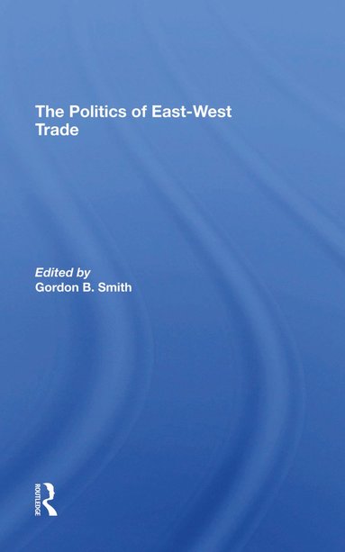 bokomslag Politics Of Eastwest Trade